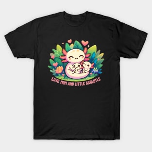 Cute Axolotl Mom Mothers day T-Shirt